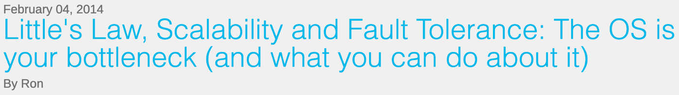 Little’s Law, Scalability and Fault Tolerance: The OS is your bottleneck (and what you can do about it)